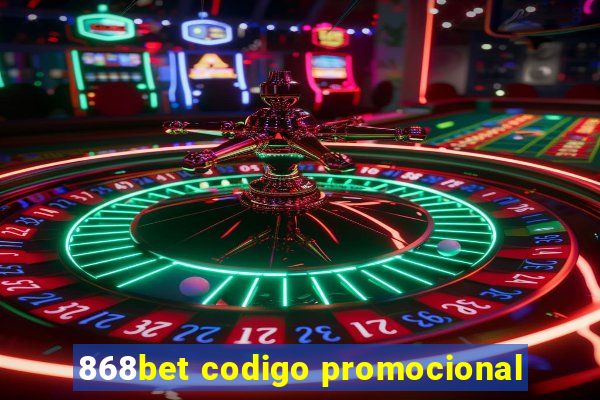 868bet codigo promocional